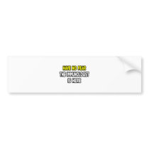 Have No Fear, The Immunologist Is Here Bumper Sticker
