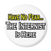 Have No Fear, The Internist Is Here Magnets