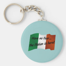 Have No Fear the Italian is Here Key Chains