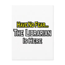 Have No Fear, The Librarian Is Here Post Card