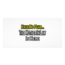 Have No Fear...The Mother-In-Law Is Here photo cards