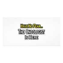Have No Fear, The Oncologist Is Here Photo Cards