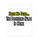 Have No Fear, The Psychiatric Nurse Is Here Post Card