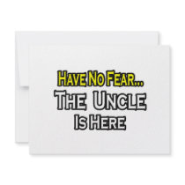 Have No Fear...The Uncle Is Here Invitations