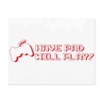 Have Pad, Will Play - Video Games Gamer Gaming postcards by CasuallyHardcore Have Pad, Will Play - Video Games Gamer Gaming postcards