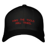 HAVE THE TOOLS WILL TRAVEL embroidered on cap Baseball Cap