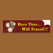 Have Time Bumper Sticker bumper stickers