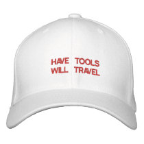 "HAVE TOOLS WILL TRAVE"L embroidered on cap Embroidered Baseball Caps