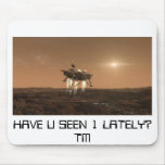 HAVE U SEEN 1 LATELY? TM   SPACE MOUSE MAT