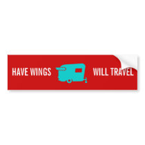 Have Wings Will Travel - Travel Trailer Humor Bumper Sticker