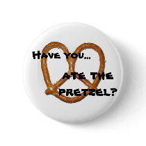 Have you...ate the pretzel? buttons