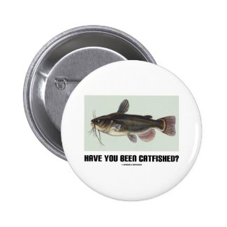 Have You Been Catfished? (Catfish Illustration) Button