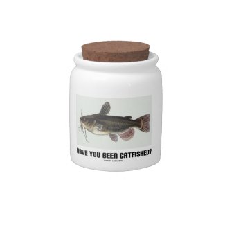 Have You Been Catfished? (Catfish Illustration) Candy Jar