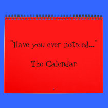 Have you ever noticed... calendars