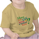 Have you ever seen a cuter baby? shirt