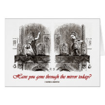 Have You Gone Through The Mirror Today? Greeting Cards