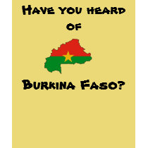 Have you heard of, Burkina Faso? t-shirts