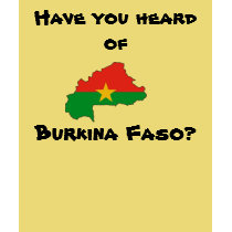 Have you heard of, Burkina Faso? t-shirts by argottlieb Have you heard of, Burkina Faso? t-shirts