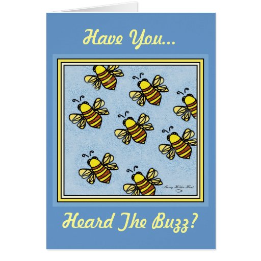 Have You, Heard The Buzz? New Arrival Expected Card 