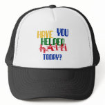 Have You Helped Haiti Today hats