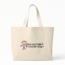 Have You Hug A Teacher Today (Girl) Bag