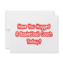 Have You Hugged A Basketball Coach Today? invitations by basketballcoachgifts Have You Hugged A Basketball Coach Today? invitations