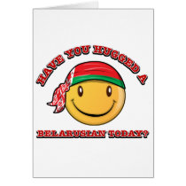 Have you hugged a Belarusian today? Greeting Cards