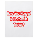 Have You Hugged A Biochemist Today? flyers