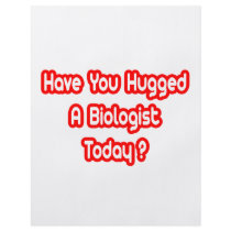 Have You Hugged A Biologist Today? flyers by biologistshirts Have You Hugged A Biologist Today? flyers