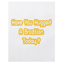 Have You Hugged A Brazilian Today? Full Color Flyer