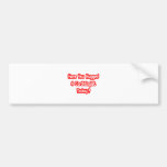Have You Hugged A Cardiologist Today? Bumper Sticker