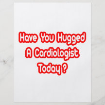 Have You Hugged A Cardiologist Today? Full Color Flyer