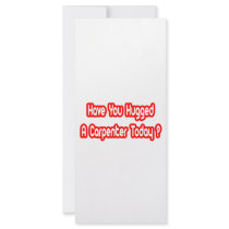 Have You Hugged A Carpenter Today? rack cards by Carpenter_Shirts Have You Hugged A Carpenter Today? rack cards