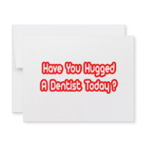 Have You Hugged A Dentist Today? invitations by dentistshirts Have You Hugged A Dentist Today? invitations