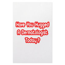 Have You Hugged A Dermatologist Today? stationery