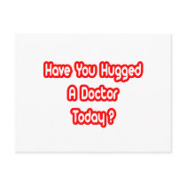 Have You Hugged A Doctor Today? postcards