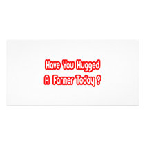 Have You Hugged A Farmer Today? Personalized Photo Card