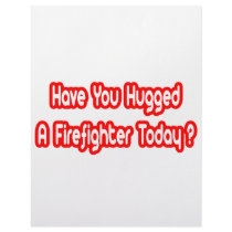 Have You Hugged A Firefighter Today? letterhead