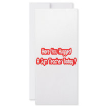 Have You Hugged A Gym Teacher Today? rack cards