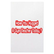 Have You Hugged A Gym Teacher Today? stationery