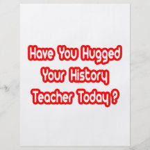Have You Hugged A History Teacher Today? Flyer Design