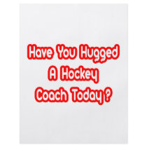 Have You Hugged A Hockey Coach Today? flyers by hockeycoachshirts Have You Hugged A Hockey Coach Today? flyers