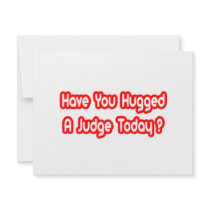 Have You Hugged A Judge Today? invitations