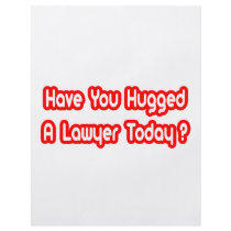 Have You Hugged A Lawyer Today? Custom Flyer