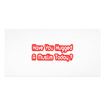 Have You Hugged A Muslim Today? photo cards by Muslim_Shirts Have You Hugged A Muslim Today? photo cards