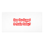Have You Hugged A Muslim Today? Photo Greeting Card