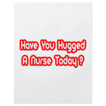 Have You Hugged A Nurse Today? flyers by nurseshirts Have You Hugged A Nurse Today? flyers