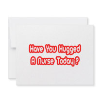 Have You Hugged A Nurse Today? invitations by nurseshirts Have You Hugged A Nurse Today? invitations