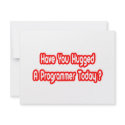 Have You Hugged A Programmer Today? invitations