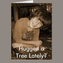 Have You Hugged a Tree Lately? Card cards